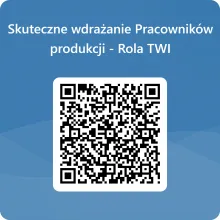 QRCode dla Skuteczne wdrażanie Pracowników produkcji - Rola TWI